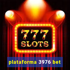 plataforma 3976 bet